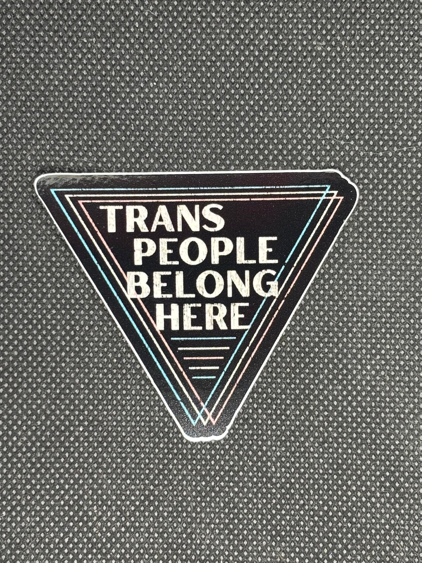trans people belong here sticker